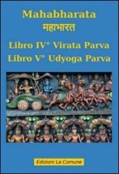 Mahabharata vol. 4-5: Virata parva-Udyoga parva