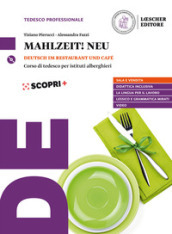 Mahlzeit! Neu. Deutsch im Restaurant und Café. Per il triennio degli Ist. alberghieri. Con e-book. Con espansione online