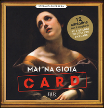 Mai 'na gioia. Card - Stefano Guerrera