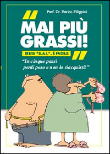 Mai più grassi - Enrico Filippini