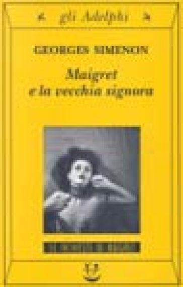 Maigret e la vecchia signora - Georges Simenon