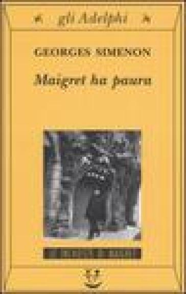 Maigret ha paura - Georges Simenon