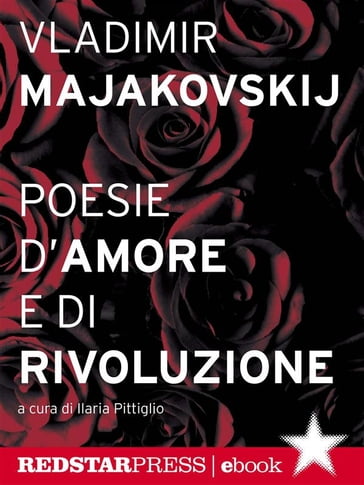 Majakovskij. Poesie d'amore e di rivoluzione - Vladimir Majakovskij