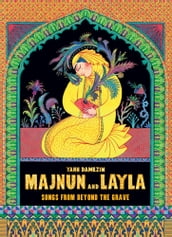 Majnun and Layla: Songs from Beyond the Grave