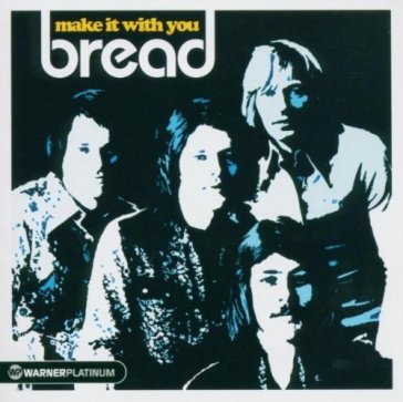 Make it with you - BREAD