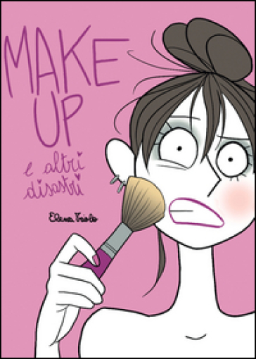 Make up e altri disastri - Elena Triolo
