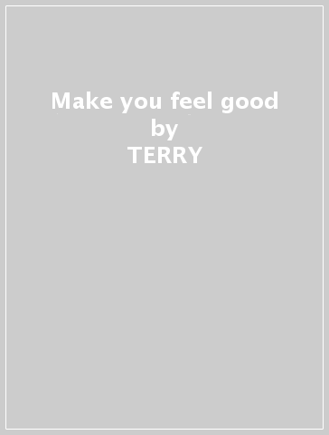 Make you feel good - TERRY & THE ZYDECO BAD BO