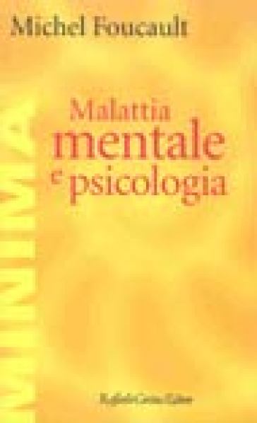 Malattia mentale e psicologia - Michel Foucault