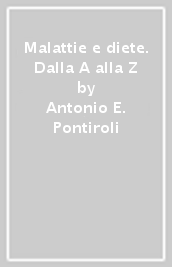 Malattie e diete. Dalla A alla Z