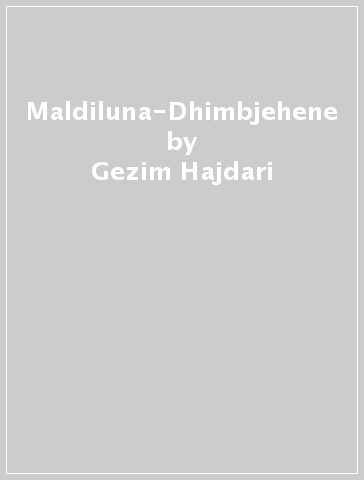 Maldiluna-Dhimbjehene - Gezim Hajdari