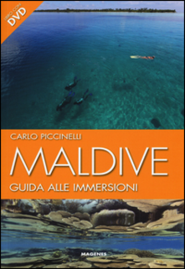 Maldive. Guida alle immersioni. Con DVD - Carlo Piccinelli