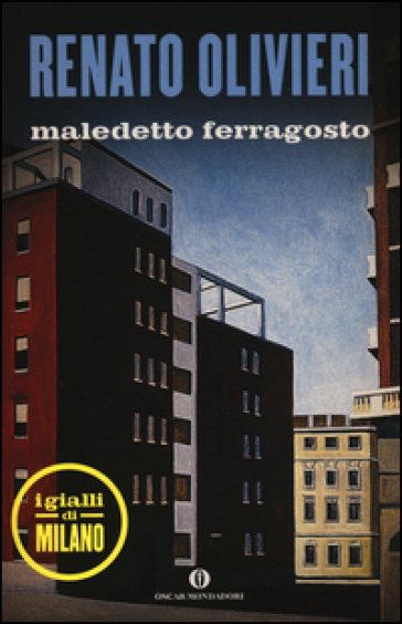 Maledetto ferragosto. I gialli di Milano - Renato Olivieri