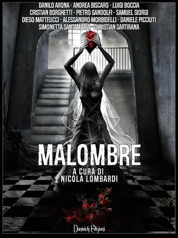 Malombre - Alessandro Morbidelli - Andrea Biscaro - Christian Sartirana - Cristian Borghetti - Daniele Picciuti - Danilo Arona - Diego Matteucci - Luigi Boccia - Pietro Gandolfi - Samuel Giorgi - Simonetta Santamaria