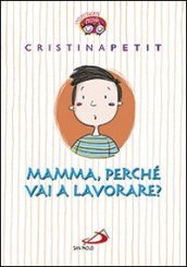 Mamma, perché vai a lavorare?