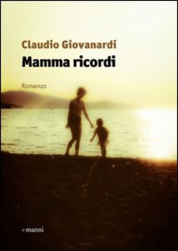 Mamma ricordi - Claudio Giovanardi