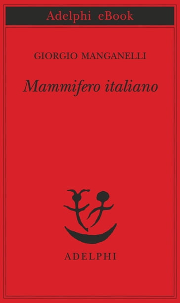 Mammifero italiano - Giorgio Manganelli