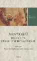 Man yoshu. Raccolta delle diecimila foglie. Libro XVI: poesie che hanno una storia e poesie varie. Testo giapponese a fronte. Ediz. critica