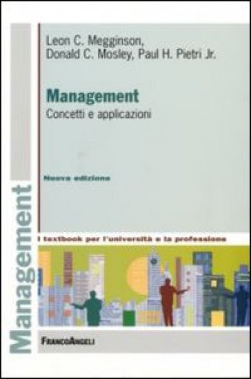 Management. Concetti e applicazioni - Paul H. jr. Pietri - Donald C. Mosley - Leon C. Megginson