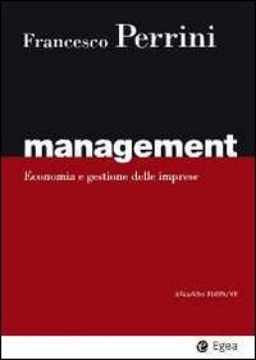 Management. Economia e gestione delle imprese - Francesco Perrini