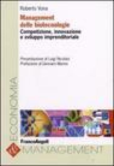 Management delle biotecnologie. Competizione, innovazione e sviluppo imprenditoriale - Roberto Vona
