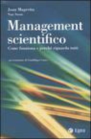 Management scientifico. Come funziona e perché riguarda tutti - Joan Magretta - Nan Stone