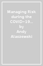 Managing Risk during the COVID-19 Pandemic