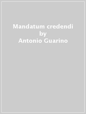 Mandatum credendi - Antonio Guarino