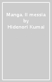 Manga. Il messia