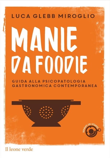 Manie da foodie - Luca Glebb Miroglio
