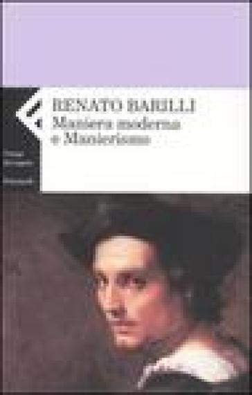 Maniera moderna e manierismo - Renato Barilli