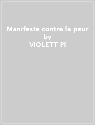 Manifeste contre la peur - VIOLETT PI