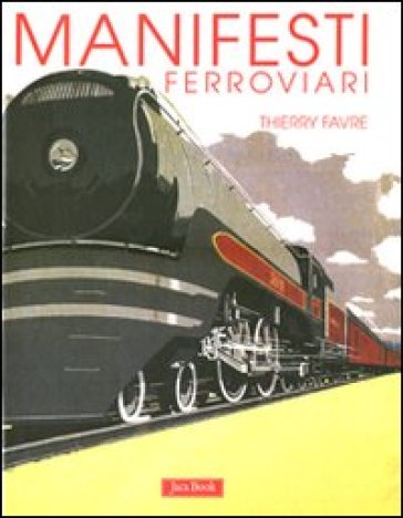 Manifesti ferroviari. Ediz. illustrata - Thierry Favre