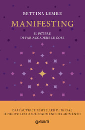 Manifesting. Il potere di far accadere le cose