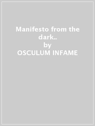 Manifesto from the dark.. - OSCULUM INFAME