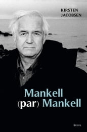 Mankell (par) Mankell. Un portrait