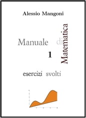 Manuale di Matematica 1 esercizi svolti