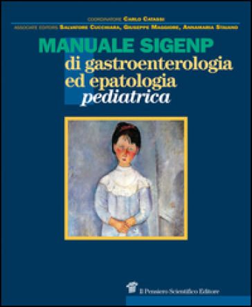 Manuale SIGENP di gastroenterologia ed epatologia pediatrica - Carlo Catassi