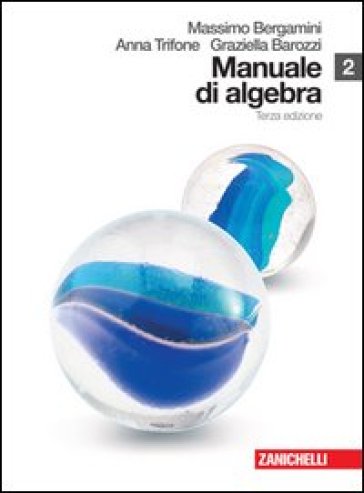 Manuale di algebra. Per le Scuole superiori. Con espansione online. 2. - Massimo Bergamini - Anna Trifone - Graziella Barozzi