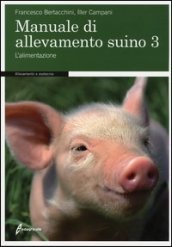 Manuale di allevamento suino. 3: L