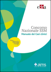 Manuale dei casi clinici. Concorso Nazionale SSM