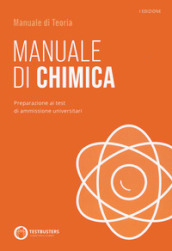 Manuale di chimica. Preparazione ai test di ammissione universitari. Con espansione online