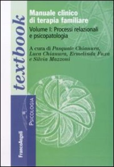 Manuale clinico di terapia familiare. 1: Processi relazionali e psicopatologia