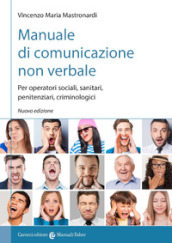 Manuale di comunicazione non verbale. Per operatori sociali, penitenziari, criminologici