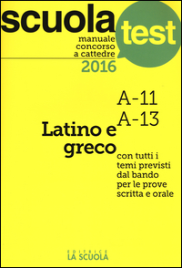 Manuale concorso a cattedre 2016. Latino e greco A11, A13 - G. Enrico Manzoni