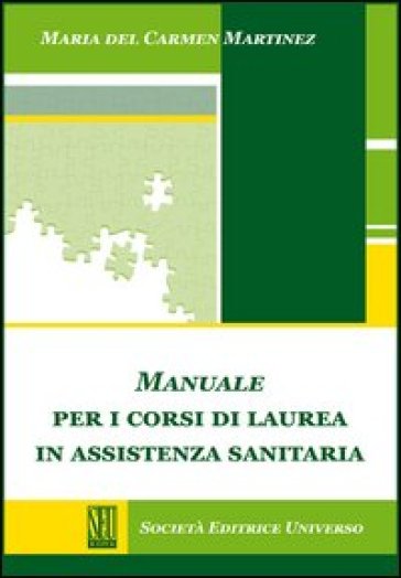 Manuale per i corsi di laurea in assistenza sanitaria - Maria del Carmen Martinez