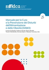 Manuale per la cura e la prevenzione dei Disturbi dell Alimentazione e delle Obesità (DA e O)