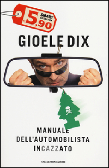 Manuale dell'automobilista incazzato - Gioele Dix