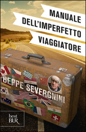 Manuale dell'imperfetto viaggiatore - Beppe Severgnini