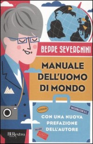 Manuale dell'uomo di mondo - Beppe Severgnini