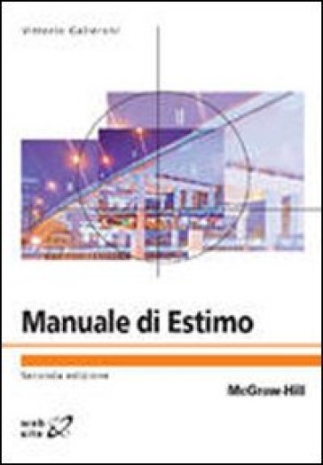 Manuale di estimo - Vittorio Gallerani - Davide Viaggi - Giacomo Zanni